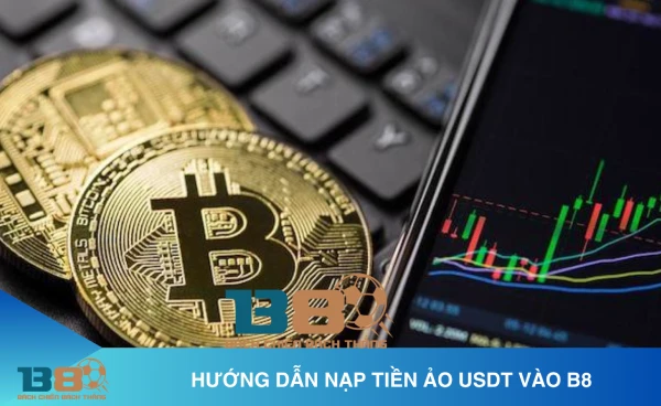 Hướng dẫn nạp tiền B8 an toàn chi tiết 2 Nạp tiền B8 qua USDT (tiền ảo)